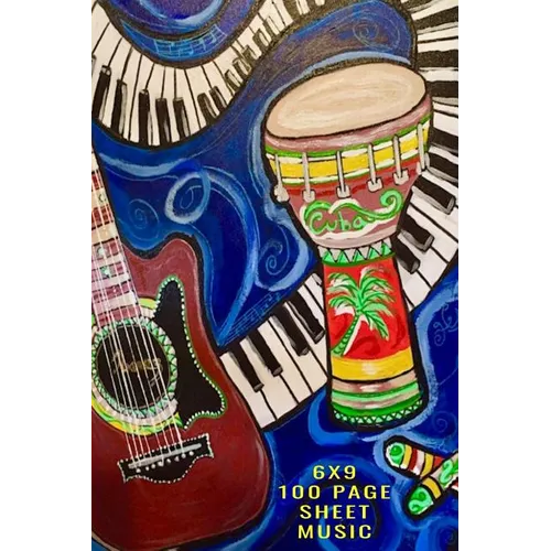 6x9 100 Page Sheet Music: Music In My Soul. Show your musical talent. Write & Compose your own song lyrics and Notes. Colorful Bongo Drums, Guit - Paperback