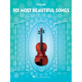 101 Most Beautiful Songs for Violin Sheet Music Songbook Instrumental Folio for All Levels Includes What a Wonderful World, Your Song, City of Stars, - Paperback
