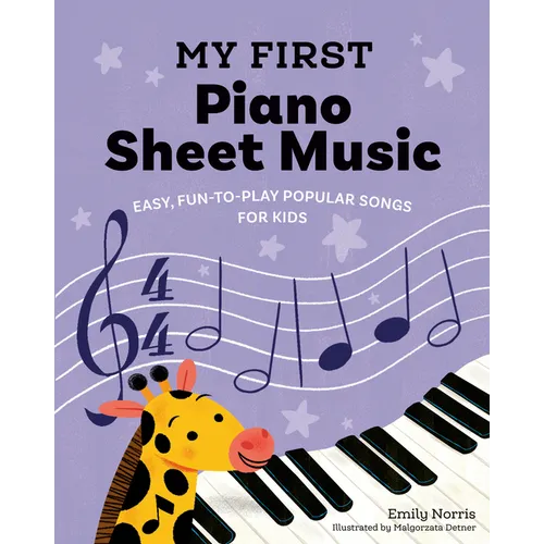 My First Piano Sheet Music: Easy, Fun-to-Play Popular Songs for Kids - Paperback