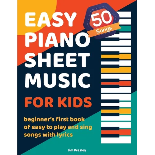 50 Songs Easy Piano Sheet Music For Kids Beginner's First Book Of Easy To Play And Sing Songs With Lyrics - Paperback