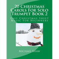 20 Christmas Carols For Solo Trumpet Book 2: Easy Christmas Sheet Music For Beginners - Paperback