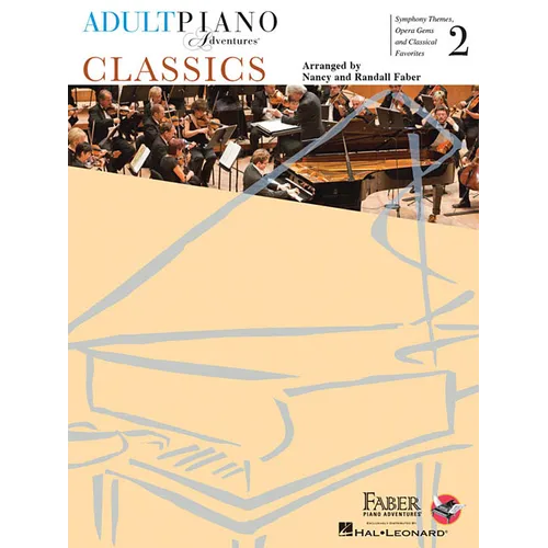 Adult Piano Adventures Classics Book 2 Piano Sheet Music Symphony Themes, Opera Gems & Classical Favorites Arranged for Late-Elementary to Early-Inter - Paperback
