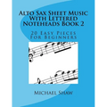 Alto Sax Sheet Music With Lettered Noteheads Book 2: 20 Easy Pieces For Beginners - Paperback