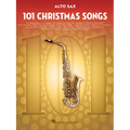101 Christmas Songs Alto Sax Sheet Music Songbook Holiday Classics for Beginners Intermediate Players Includes Jingle Bells Silent Night White Christm - Paperback