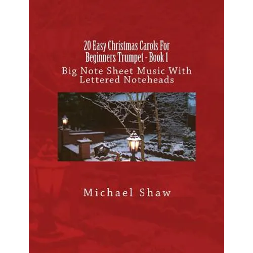 20 Easy Christmas Carols For Beginners Trumpet - Book 1: Big Note Sheet Music With Lettered Noteheads - Paperback