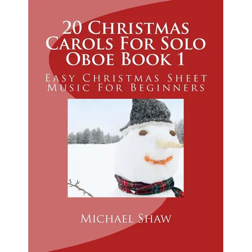 20 Christmas Carols For Solo Oboe Book 1: Easy Christmas Sheet Music For Beginners - Paperback