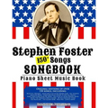 150+ Stephen Foster Songs Songbook - Piano Sheet Music Book: Includes Beautiful Dreamer, Oh! Susanna, Camptown Races, Old Folks At Home, etc. - Paperback