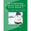 20 Christmas Carols For Solo Flute Book 2: Easy Christmas Sheet Music For Beginners - Paperback