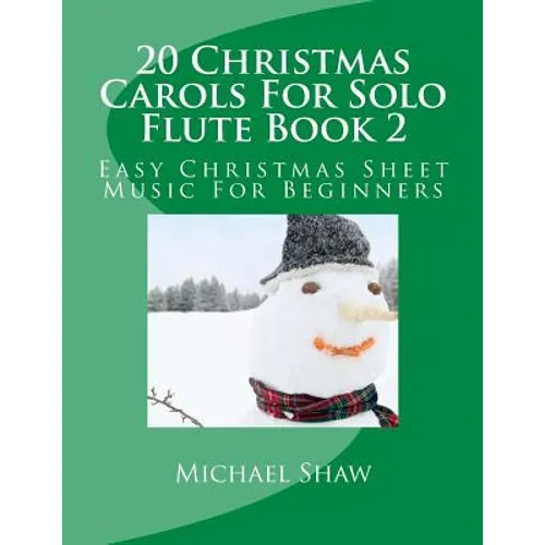 20 Christmas Carols For Solo Flute Book 2: Easy Christmas Sheet Music For Beginners - Paperback