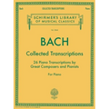 Bach: Collected Transcriptions - Schirmer Library of Classics Volume 2044 Piano Sheet Music Songbook 26 Advanced Classical Piano Solo Transcriptions f - Paperback