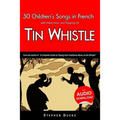 30 Children's Songs in French with sheet music and fingering for Tin Whistle - Paperback